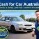 Cash for Car Australia – Fastest Way to Sell Old, Scrap & Unwanted Vehicles